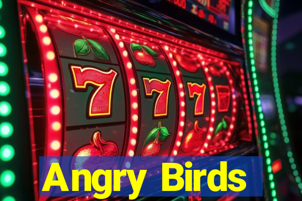 Angry Birds